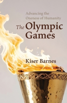 Paperback Advancing the Oneness of Humanity: The Olympic Games Book