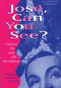 Paperback Jose, Can You See: Latinos on and Off Broadway Book