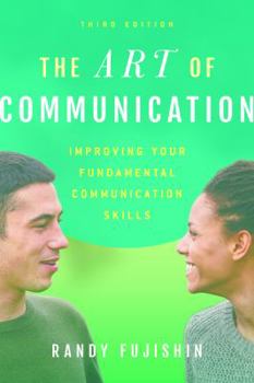 Hardcover The Art of Communication: Improving Your Fundamental Communication Skills Book