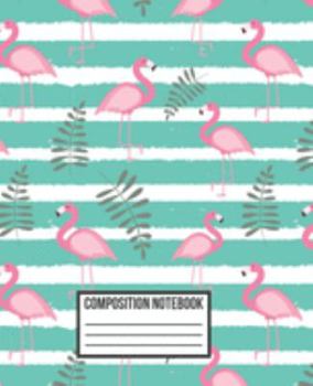 Paperback Composition Notebook: Bright Colors Green & Pink Flamingo Wide Ruled Blank Lined for girls, kids, teens, students, teachers, school, home, c Book