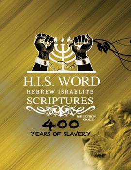 Paperback Hebrew Israelite Scriptures: 400 Years of Slavery - GOLD EDITION Book
