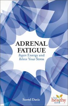 Paperback Adrenal Fatigue: Regain Energy and Relieve Your Stress Book