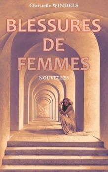 Paperback Blessures de femmes: Nouvelles [French] Book