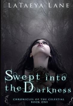 Paperback Swept into the Darkness: (Chronicles of the Celestial) Book