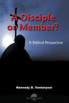 Paperback A Diciple or Memeber! a Biblical Prospective Book