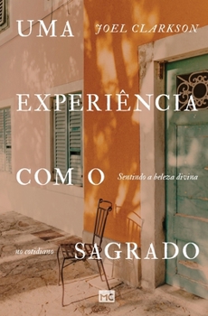 Paperback Uma experiência com o sagrado: Sentindo a beleza divina no cotidiano [Portuguese] Book