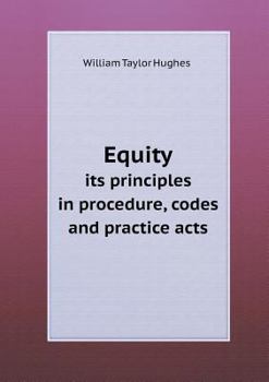 Paperback Equity Its Principles in Procedure, Codes and Practice Acts Book