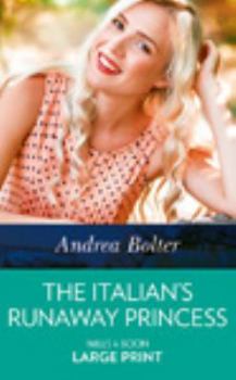 Hardcover The Italian's Runaway Princess [Large Print] Book