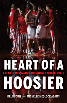 Hardcover Heart of a Hoosier: A Year of Inspiration from Iu Men's Basketball Book