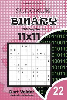 Paperback Sudoku Binary - 200 Easy Puzzles 11x11 (Volume 22) Book