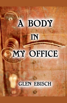 A Body in My Office - Book  of the Charles Bentley Series