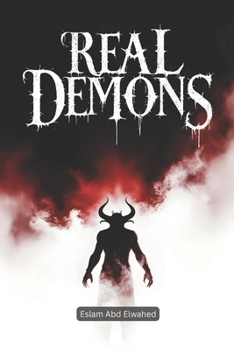 Real Demons: 100 True Horror Stories of Possessions and Spiritual Warfare (Horror & Supernatural)