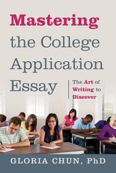 Paperback Mastering the College Application Essay: The Art of Wrting to Discover Book