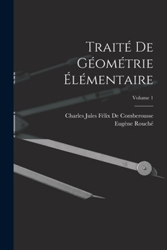 Paperback Traité De Géométrie Élémentaire; Volume 1 [French] Book