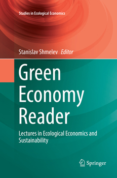 Paperback Green Economy Reader: Lectures in Ecological Economics and Sustainability Book