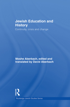 Paperback Jewish Education and History: Continuity, crisis and change Book