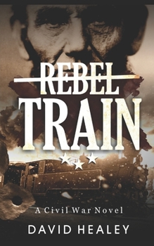 Paperback Rebel Train: A Civil War Novel Book