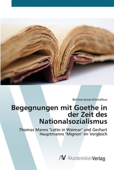 Paperback Begegnungen mit Goethe in der Zeit des Nationalsozialismus [German] Book