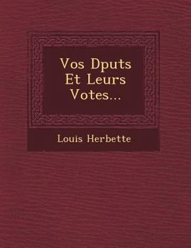 Paperback Vos D Put S Et Leurs Votes... [French] Book