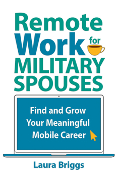 Paperback Remote Work for Military Spouses: Find and Grow Your Meaningful Mobile Career Book