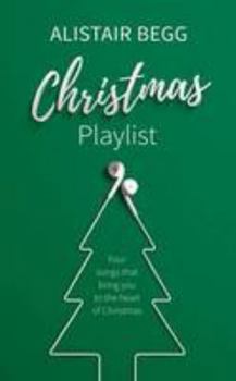 Paperback Christmas Playlist: Four Songs That Bring You to the Heart of Christmas Book
