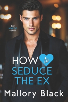 Paperback How to Seduce the Ex Book
