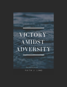 Paperback Victory amidst adversity: Overcome Book
