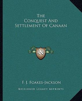 Paperback The Conquest And Settlement Of Canaan Book