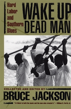 Paperback Wake Up Dead Man: Hard Labor and Southern Blues Book