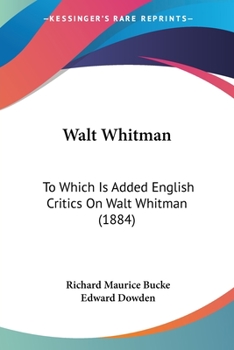 Paperback Walt Whitman: To Which Is Added English Critics On Walt Whitman (1884) Book