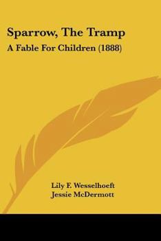 Paperback Sparrow, The Tramp: A Fable For Children (1888) Book