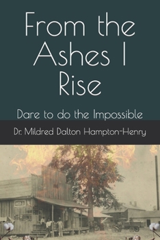 Paperback From the Ashes I Rise: Dare to do the Impossible Book