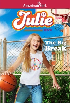 The Big Break: A Julie Classic Volume 1 - Book  of the American Girl: Julie
