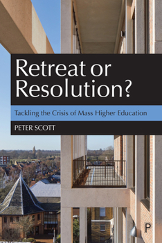 Paperback Retreat or Resolution?: Tackling the Crisis of Mass Higher Education Book