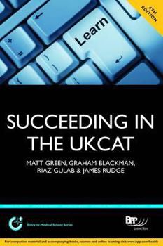 Paperback Succeeding in the Ukcat: Comprising Over 700 Practice Questions Including Detailed Explanations, Two Mock Tests and Comprehensive Guidance on How to M Book