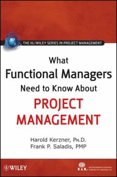 Hardcover What Functional Managers Need to Know about Project Management Book