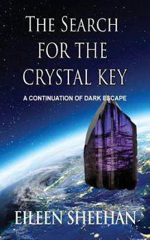 Paperback The Search for the Crystal Key: A Continuation of Dark Escape Book