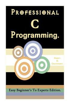 Paperback Professional C Programming: : Easy Beginner's To Experts Edition. Book