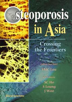Hardcover Osteoporosis in Asia: Crossing the Frontiers Book