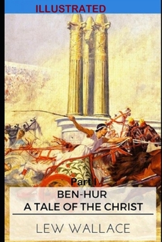 Paperback Ben-Hur: A Tale of the Christ Part I Illustrated Book