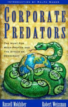 Paperback Corporate Predators: The Hunt for Mega-Profits and the Attack on Democracy Book