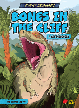 Paperback Bones in the Cliff: T. Rex Discovery Book
