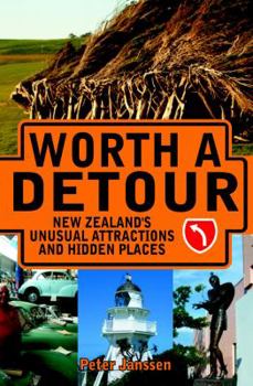 Paperback Worth a Detour: New Zealand's Unusual Attractions and Hidden Places Book