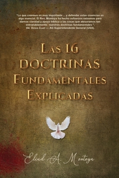 Paperback Las 16 doctrinas fundamentales explicadas: 3ra. Ed. [Spanish] Book