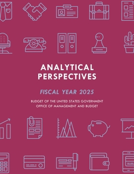 Analytical Perspectives: Budget of the United States Government Fiscal Year 2025
