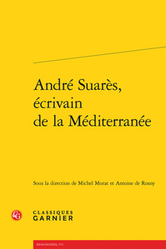 Andre Suares, Ecrivain de la Mediterranee