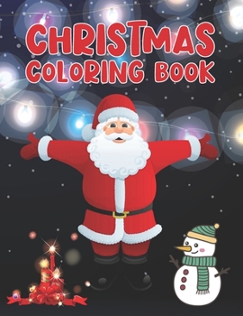 Paperback Christmas Coloring Book: Cute Coloring Book with Fun, Easy, and Relaxing Designs, Coloring Book with Santa Claus, Reindeer, Snowmen, Kids Ages Book