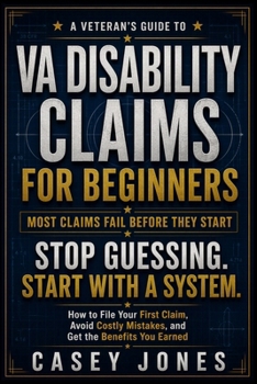Paperback VA Disability Claims for Beginners: How to File Your First Claim, Avoid Common Mistakes, and Get the Benefits You Earned Book