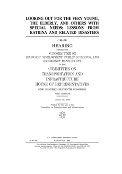 Paperback Looking out for the very young, the elderly, and others with special needs: lessons from Katrina and related disasters Book