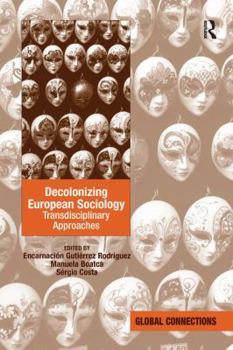 Paperback Decolonizing European Sociology: Transdisciplinary Approaches Book